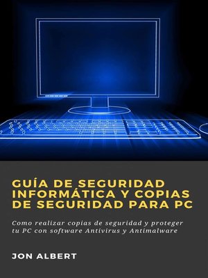 cover image of Guía de seguridad informática y copias de seguridad para PC